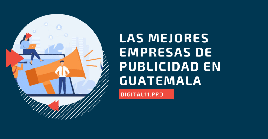 Las mejores empresas de publicidad en Guatemala DIGITAL11